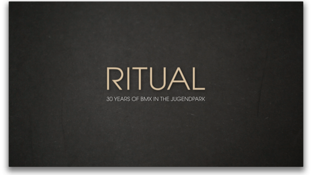 Ritual – 30 Years of BMX in the&nbsp;Jugendpark