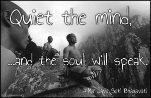 EmilysQuotes.Com-amazing-great-inspirational-quiet-mind-soul-speak-wisdom-Ma-Jaya-Sati-Bhagavati1